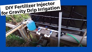 196 DIY Fertilizer Injector for Gravity Drip Irrigation [upl. by Naffets]