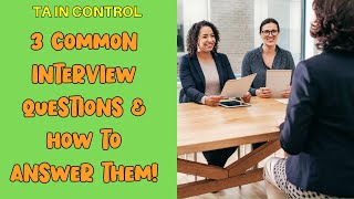 3 COMMON INTERVIEW QUESTIONS AND HOW TO ANSWER THEM [upl. by Francklin]