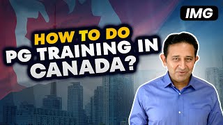 How Can I Pursue PG Training in Canada  Step By Step Guide [upl. by Kreindler]