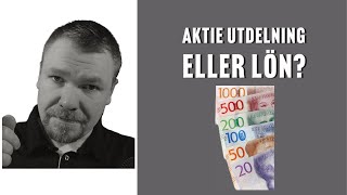 Aktieutdelning eller lön Enkel genomgång för skatteplanering [upl. by Reisfield]