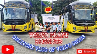 TAKING DELIVERY OF VOLVO 9600S  VOLVO PLANT VLOG  A VISIT TO VOLVO BUS COMPANY  TELUGU VLOG ❤️ [upl. by Ettari748]