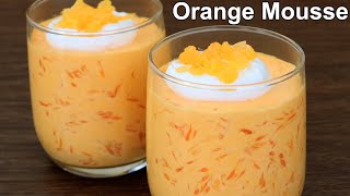 Orange Mousse Recipe  Easy Orange Dessert [upl. by Wendin191]