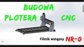 Budowa Plotera CNC NR0 filmik wstępny [upl. by Leugim587]