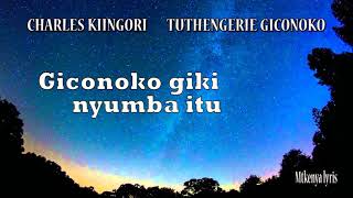 Charles kingori tuthengerie giconoko lyrics [upl. by Arnaud]