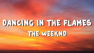 The Weeknd  Dancing In The Flames Lyrics [upl. by Maffa]