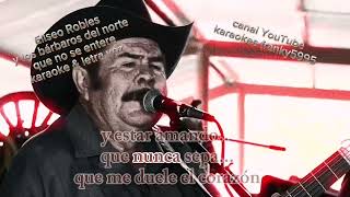 ELISEO ROBLES Y SUS BRAVOS DEL NORTE QUE NO SE ENTERE KARAOKE amp LETRA VOZ [upl. by Hertberg]