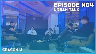 Urban Talk S4 EP 04 [upl. by Placeeda]