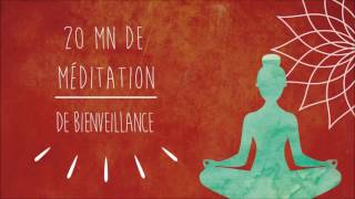 Méditation de la bienveillance 20mn [upl. by Greyson6]