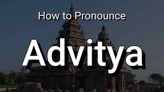 How to Pronounce Advitya in Two Ways ‎ All About Names [upl. by Anaujat]