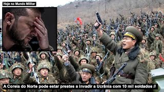 A Coreia do Norte pode estar prestes a invadir a Ucrânia com 10 mil soldados [upl. by Estel]