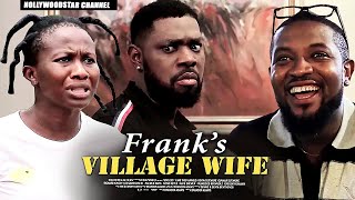 Franks Village Wife  Nollywood Movies 2021 [upl. by Eugene174]