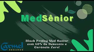 Novembro de Oportunidades Black Friday Med Senior com 60 de Desconto e Carência Zero [upl. by Dexter]