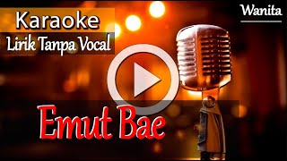 KARAOKE LIRIK  EMUT BAE  NADA WANITA [upl. by Eimmit]