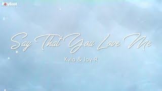 Kyla Ft Jay R  Say That You Love Me Lyric Video [upl. by Phio]