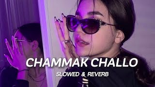 Chammak Challo   SLOWED  REVERB  RaOne [upl. by Prissy]