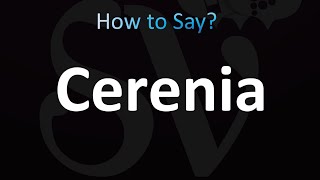 How to Pronounce Cerenia CORRECTLY [upl. by Kristopher]