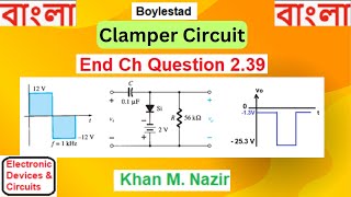 End Ch Q 239  Clamper Circuit  Find Tau  Plot Output vo  EDC Boylestad [upl. by Duquette571]