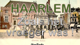 HAARLEM zoals het vroeger was DEEL 1 [upl. by Tedie872]