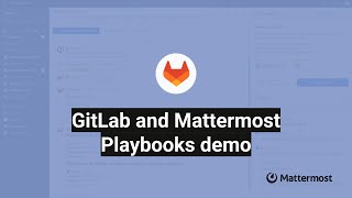 GitLab and Mattermost Playbooks Demo [upl. by Norvell362]