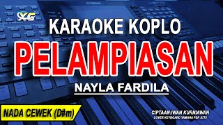 PELAMPIASAN  Karaoke Koplo Nada Wanita Nayla Fardila [upl. by Adnirolc482]