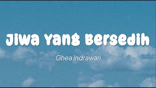 Ghea Indrawari  Jiwa Yang Bersedih Lirik [upl. by Sucramd]