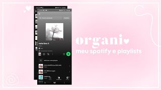 𔓕 organizando minhas playlists do spotify [upl. by Aramoiz]