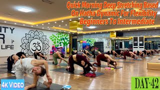 DAY42 Quick Morning Deep Stretching Based On Hatha Dynamic  Master Ranjeet Singh Bhatia [upl. by Inaffit]