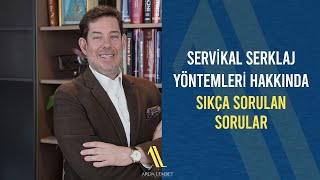 Servikal Serklaj Yöntemleri Hakkında Sıkça Sorulan Sorular  Prof Dr Arda Lembet [upl. by Draw]