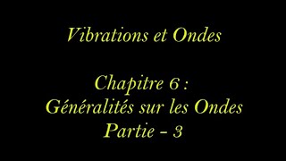 Vibrations et OndesCoursChapitre 6Généralités sur les ondespartie3 [upl. by Dorolice]