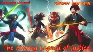 Tub Ntxoov kav The Hmong Legend Part 1449  Tus Neeg Phem  Sword fighter for justice [upl. by Longmire445]