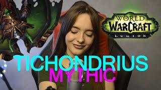 TICHONDRIUS MYTHIC GUIDE NIGHTHOLD [upl. by Nodnarbal979]