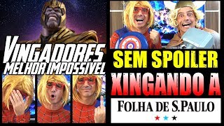 SEM SPOILER Vingadores e XINGANDO A Folha de São Paulo  Irmãos Piologo Filmes [upl. by Kammerer]