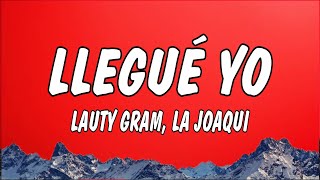 Llegué Yo  Lauty Gram amp La Joaqui [upl. by Ahsiket]