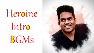 Heroine Intro Compilation  Yuvan Shankar Raja [upl. by Nafets]