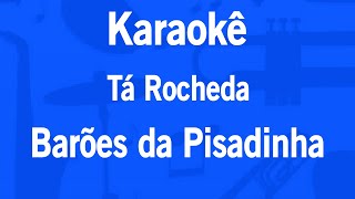 Karaokê Tá Rocheda  Barões da Pisadinha [upl. by Roon]