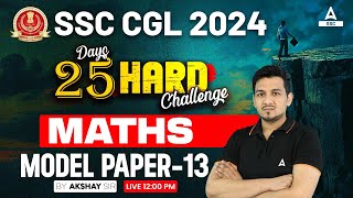 SSC CGL 2024  25 Hard Challenge  SSC CGL Maths Classes By Akshay Awasthi CGL Math Model Paper 13 [upl. by Leuas]