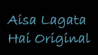 Aisa Lagata Hai Original [upl. by Cordie]