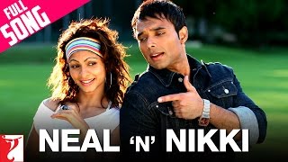 Neal ‘n’ Nikki  Full Title song  Uday Chopra Tanisha Mukherjee KK Shweta Pandit SalimSulaiman [upl. by Debbi]