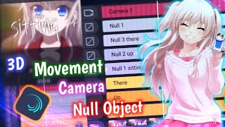 Tutorial 3D Movement Camera amp Null Object  Alight Motion 40 [upl. by Pollitt]