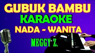 GUBUK BAMBU  Meggy Z KARAOKE Nada Wanita HD [upl. by Dnarud148]