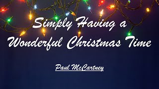 Simply having a wonderful Christmas time  Paul McCartney  Lyrics  Christmas Song [upl. by Florentia781]