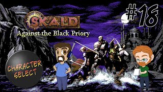 Skald Against the Black Priory Part 18  Some Nice Underhalls You Got  CharacterSelect [upl. by Nybbor78]