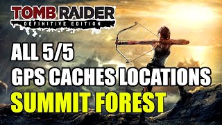 Tomb Raider  Summit Forest GPS Cache Locations All 5 GPS Caches Locations [upl. by Rinee152]