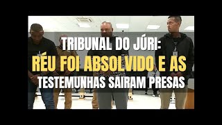 🔴 Tribunal do Júri Réu SAIU LIVRE e as testemunhas SAIRAM PRESAS desse julgamento [upl. by Phira]