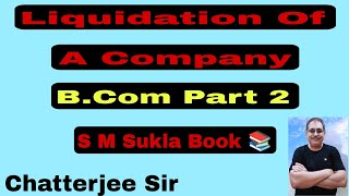 6 Liquidation Of A Company BCom Part 2 SM Sukla Book 📚 Session 202225 [upl. by Sax]