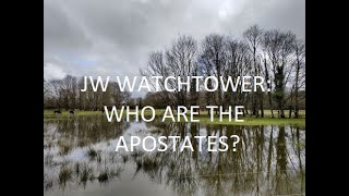 JW WATCHTOWER WHO ARE THE APOSTATES [upl. by Suzetta]