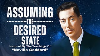 Assuming The Desired State  The Most Powerful And Recurring Themes in Neville Goddard’s Work [upl. by Auburta]