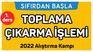 TOPLAMA ÇIKARMA İŞLEMİ  Alıştırma Kampı 1 Ders  Sıfırdan Başla Temelini Geliştir 118 [upl. by Nairde]