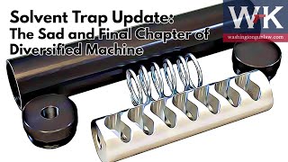 Solvent Trap Update The Sad and Final Chapter of Diversified Machine [upl. by Debera109]