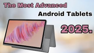 The Most Advanced Android Tablets of 2025 – TopTier Experience for Every Style [upl. by Sillyrama]